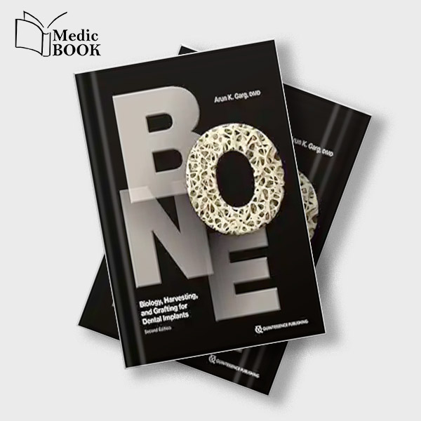 Bone: Biology , Harvesting and Grafting for Dental Implants , 2nd edition (Original PDF from Publisher)