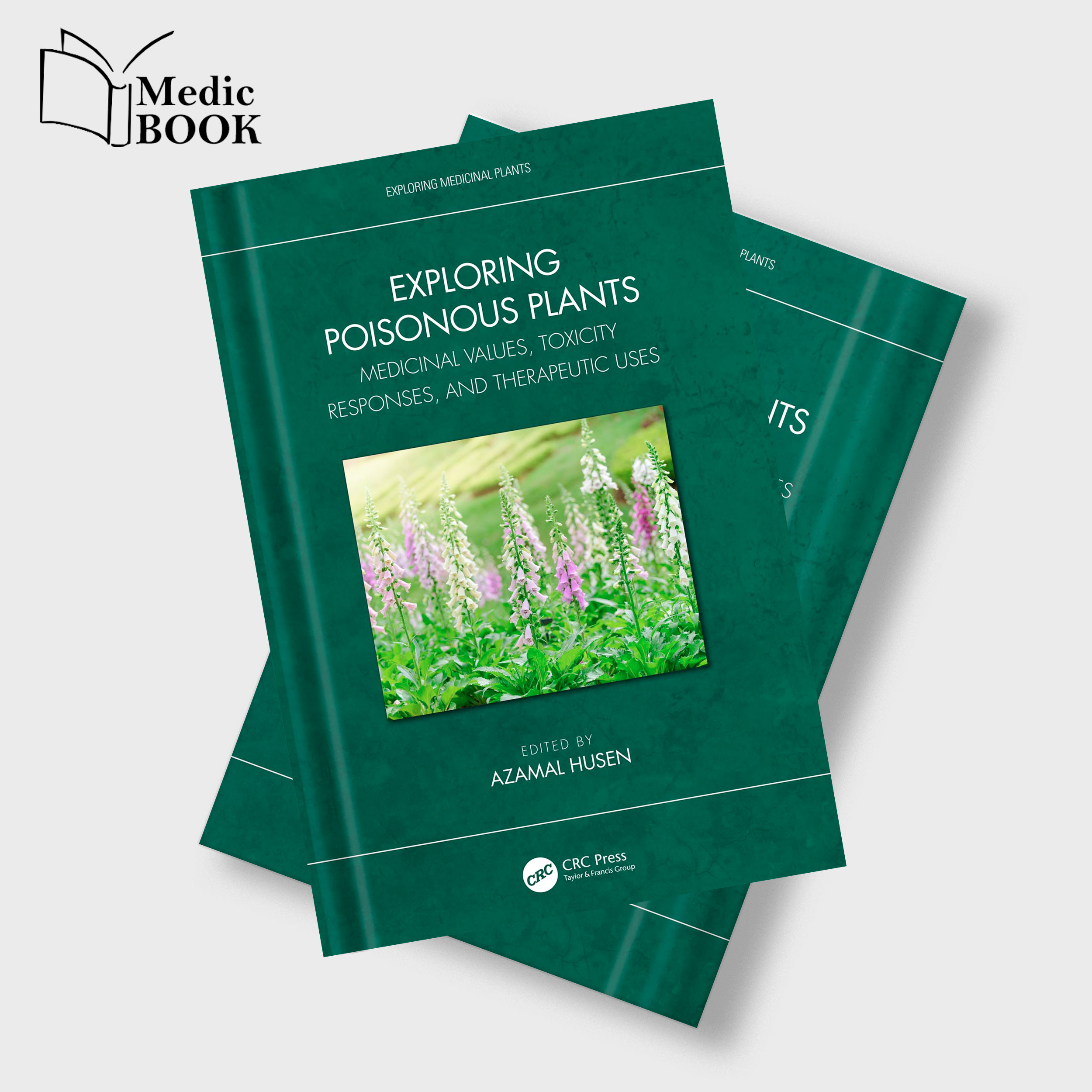 Exploring Poisonous Plants Medicinal Values Toxicity Responses And Therapeutic Uses Original PDF From Publisher